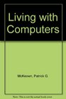 Living with ComputersWith Basic