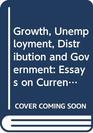 Growth Unemployment Distribution and Government Essays on Current Economic Issues