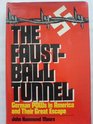 The Faustball Tunnel German POWs in America and Their Great Escape