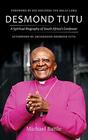 Desmond Tutu A Spiritual Biography of South Africa's Confessor