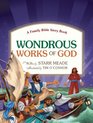 Wondrous Works of God A Family Bible Story Book