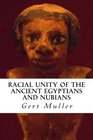 Racial Unity of the Ancient Egyptians and Nubians