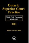 Ontario Superior Court Practice 2001 with Civil Forms on CDROM