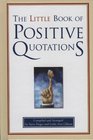 The Little Book of Positive Quotations
