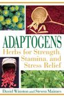 Adaptogens Herbs for Strength Stamina and Stress Relief