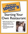 The Complete Idiot's Guide to Starting Your Own Restaurant