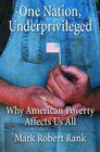 One Nation Underprivileged Why American Poverty Affects Us All