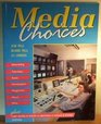 Media Choices