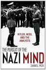 The Pursuit of the Nazi Mind Hitler Hess and the Analysts