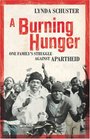 A Burning Hunger  One Family's Struggle Against Apartheid