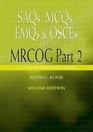 SAQS MCQS EMQS and OSCES for MRCOG Part 2