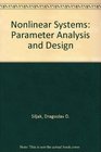 Nonlinear Systems Parameter Analysis and Design