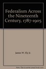 Federalism Across the Nineteenth Century 17871905