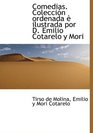 Comedias Coleccin ordenada  ilustrada por D Emilio Cotarelo y Mori