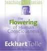 The Flowering of Human Consciousness (The Power of Teaching Now Series)
