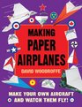 Making Paper Airplanes Make Your Own Aircraft and Watch Them Fly