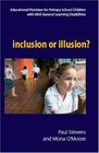 Inclusion or Illusion Educational Provision for Primary School Children with MGLD