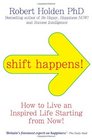 Shift Happens How to Live an Inspired Life Starting from Now