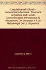 Linguistica Estructural Y Comunicacion Humana Introduccion Al Mecanismo Del Lenguaje Y A La Metodologia De La Linguistica
