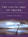 The Celtic Way of Prayer