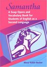 Samantha  A Soap Opera and Vocabulary Book for Students of English as a Second Language