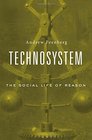 Technosystem The Social Life of Reason