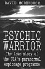 Psychic Warrior  The True Story of the CIA's Paranormal Espionage Programme