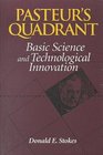 Pasteur's Quadrant Basic Science and Technological Innovation