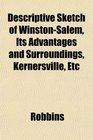 Descriptive Sketch of WinstonSalem Its Advantages and Surroundings Kernersville Etc