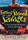 Getting Stoned with Savages A Trip Through the Islands of Fiji and Vanuatu