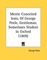 Merrie Conceited Iests Of George Peele Gentleman Sometimes Student In Oxford