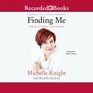 Finding Me: A Decade of Darkness, a Life Reclaimed (Audio CD) (Unabridged)