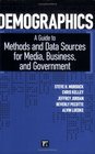 Demographics A Guide to Methods and Data Sources for Media Business and Government