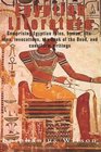 Egyptian Literature Comprising Egyptian tales hymns litanies invocations the Book of the Dead and cuneiform writings