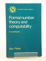Formal Number Theory and Computability A Workbook