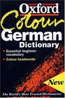 The Oxford Colour German Dictionary GermanEnglish EnglishGerman  DeutschEnglisch EnglischDeutsch