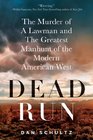 Dead Run The Murder of a Lawman and the Greatest Manhunt of the Modern American West