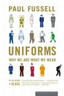Uniforms : Why We Are What We Wear