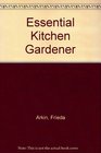 The essential kitchen gardener