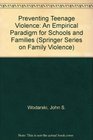 Preventing Teenage Violence An Empirical Paradigm for Schools and Families