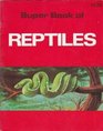 Super Book of Reptiles
