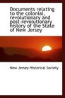 Documents relating to the colonial revolutionary and postrevolutionary history of the State of New