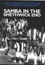 Samba in the Smethwick End Regis Cunningham Batson and the Football Revolution