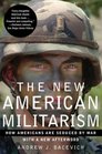 The New American Militarism How Americans Are Seduced by War