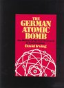 The German Atomic Bomb The History of Nuclear Research in Nazi Germany