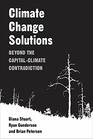 Climate Change Solutions Beyond the CapitalClimate Contradiction