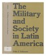 Military and Society in Latin America