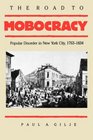 The Road to Mobocracy Popular Disorder in New York City 17631834