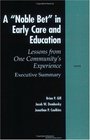 A Noble Bet in Early Care and Education Lessons from One Community's Experience Executive Summary