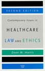 Contemporary Issues in Healthcare Law and Ethics Second Edition